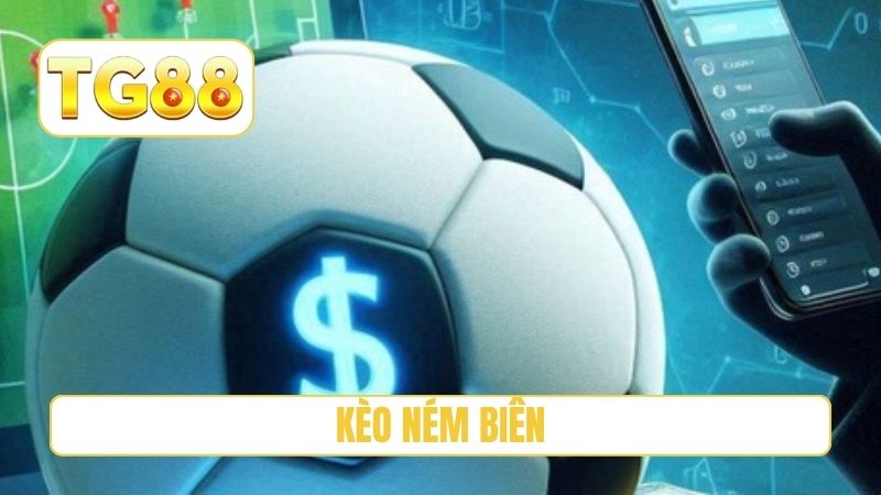 Kèo Ném Biên Là Gì? Hướng Dẫn Cách Đặt Cược Hiệu Quả tại TG88 1 kèo ném biên